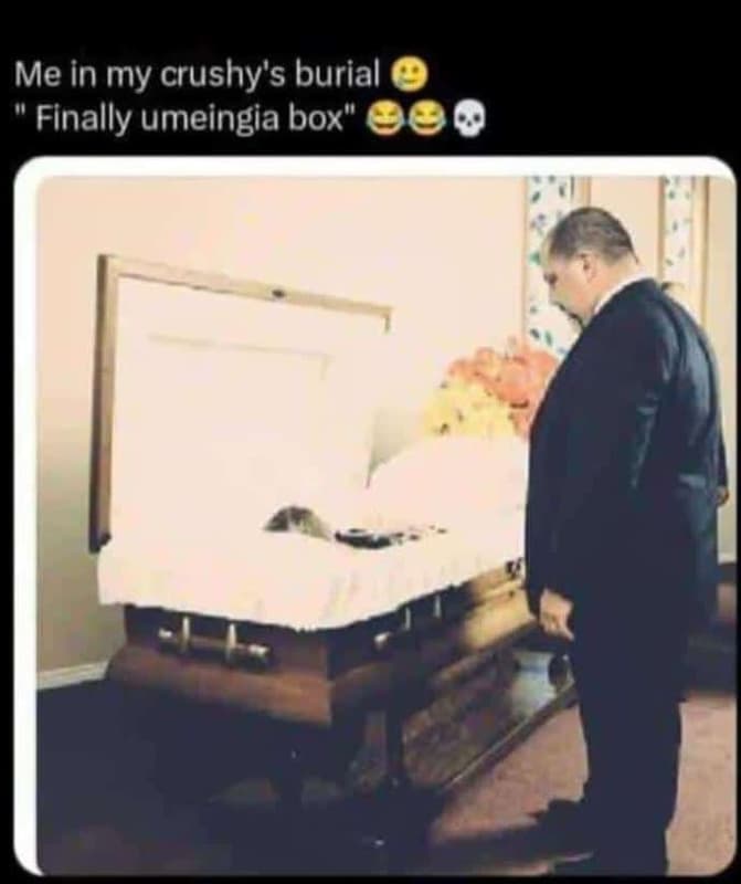 Me in my crushy's burial finally umeingia box
