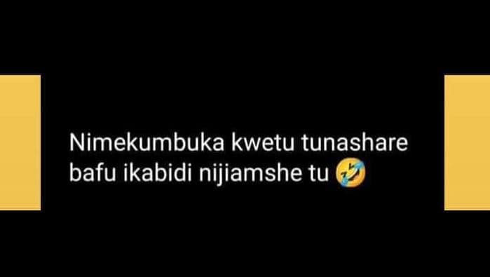 Nimekumbuka kwetu tunashare bafu ikabidi nijiamshe tu