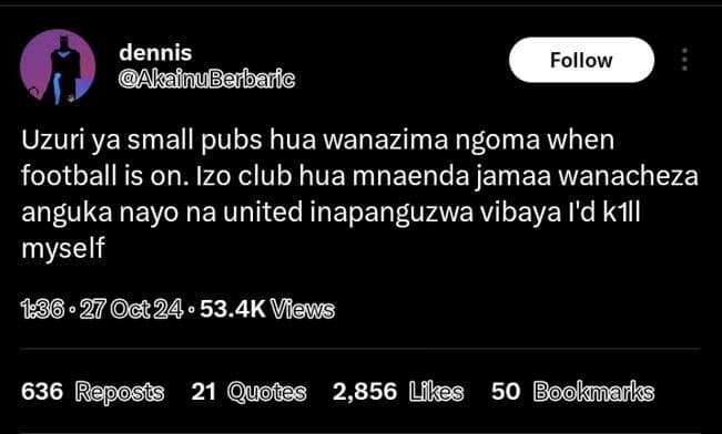 Dennis akainuberbaric follow uzuri ya small pubs hua wanazima ngoma when footbal