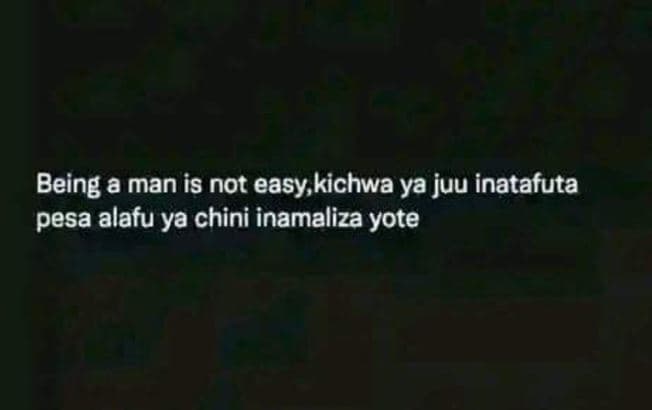 Being a man is not easy, kichwa ya juu inatafuta pesa alafu ya chini inamaliza y