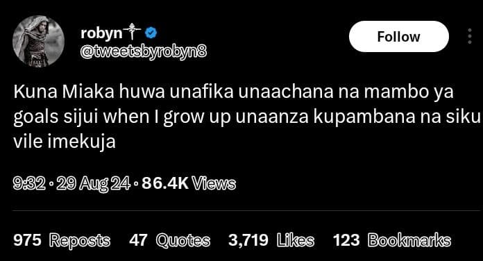 Robyn gweetsbynobyn8 follow kuna miaka huwa unafika unaachana na mambo ya goals