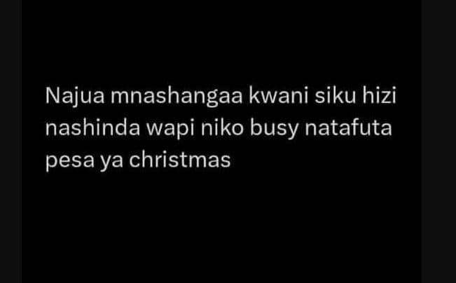 Najua mnashangaa kwani siku hizi nashinda wapi niko busy natafuta pesa ya christ