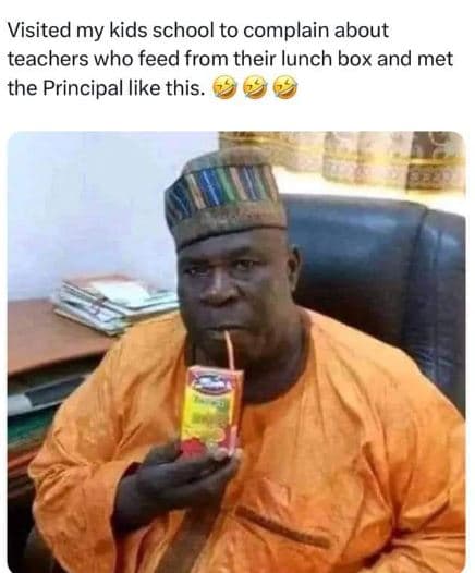Visited my kids school to complain about teachers who feed from their lunch box