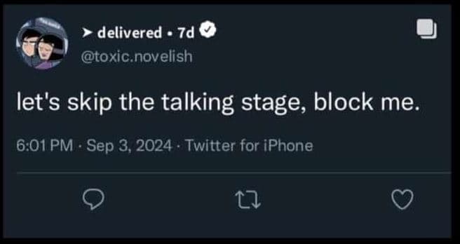 Delivered 7d toxic novelish let's skip the talking stage, block me. 6.01 pm . se