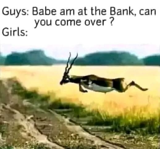Guys babe am at the bank, can you come over ? girls
