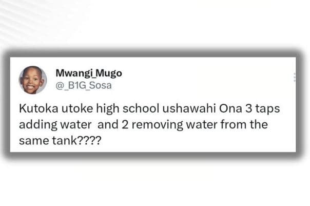 Mwangi_mugo big_sosa kutoka utoke high school ushawahi ona 3 taps adding water a