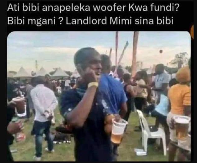 Ati bibi anapeleka woofer kwa fundi? bibi mgani ? landlord mimi sina bibi