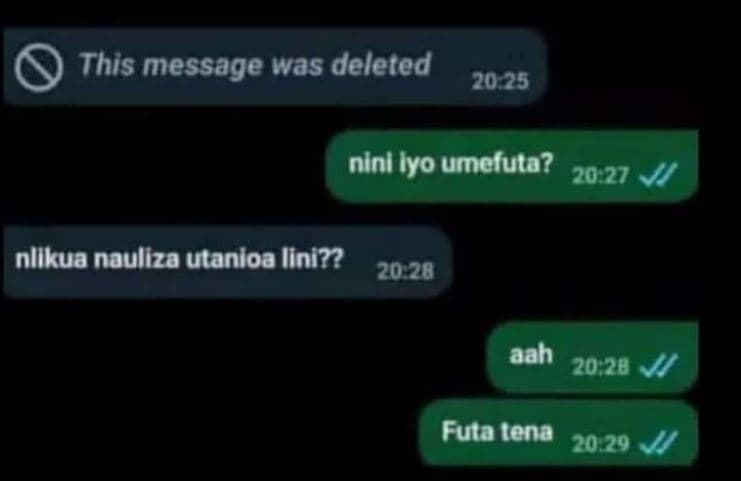 This message was deleted 20 25 ninl iyo umefuta? 20 27 nllkua nauliza utanloa ii