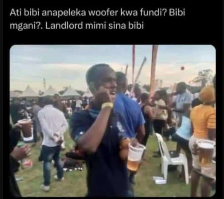 Ati bibi anapeleka woofer kwa fundi? bibi mgani?. landlord mimi sina bibi