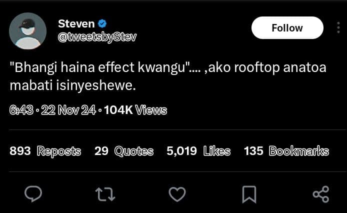 Steven tweetsbystev follow bhangi haina effect kwangu ako rooftop anatoa mabati