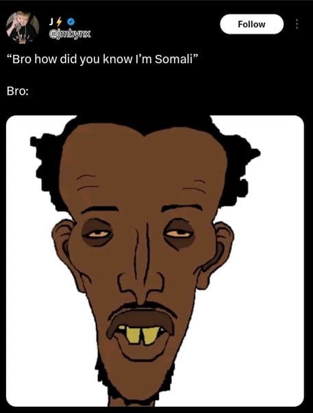 Follow imubyinxs bro how did you know l'm somali bro