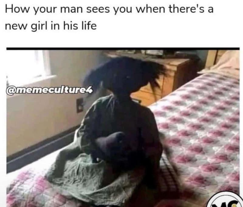 How your man sees you when there's a new girl in his life emecultue4