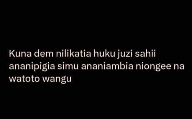 Kuna dem nilikatia huku juzi sahii ananipigia simu ananiambia niongee na watoto