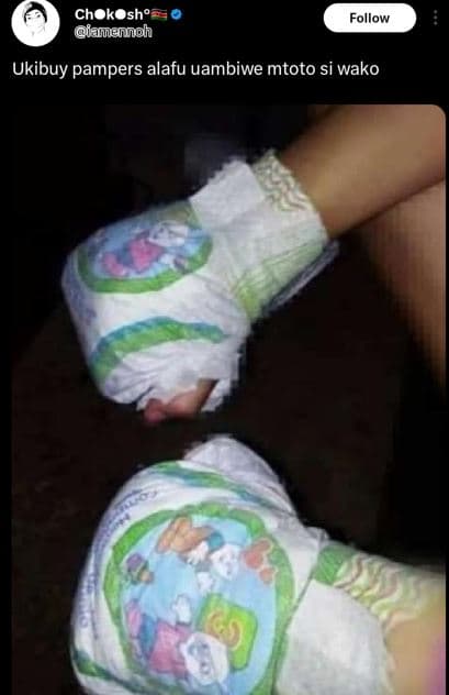 Choka sh' iamennoh follow ukibuy pampers alafu uambiwe mtoto si wako