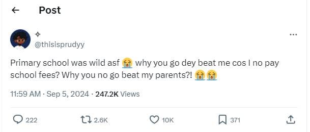 Post thisisprudyy primary school was wild asf why you g0 dey beat me cos no pay
