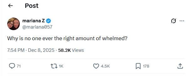 Post mariana z mariana057 why is no one ever the right amount of whelmed? 7.54 p