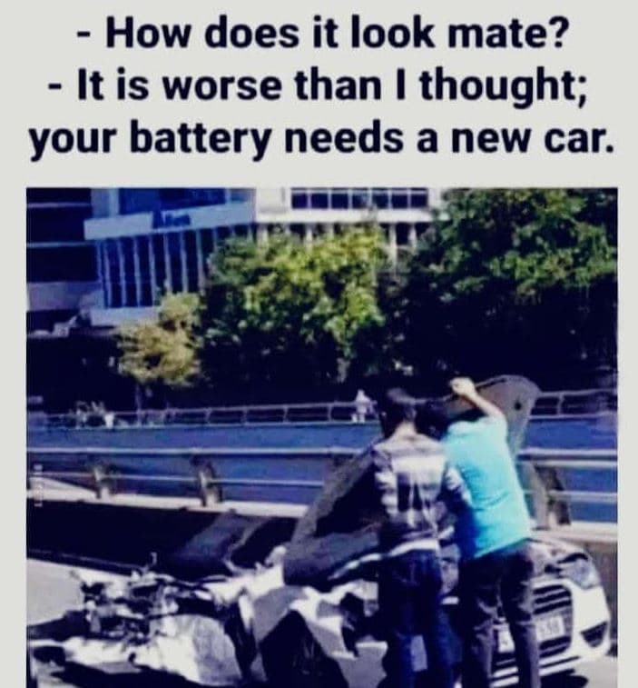 How does it look mate? it is worse than i thought your battery needs a new car.