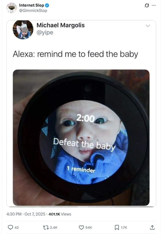 Internet slop gimmickslop michael margolis yipe alexa remind me to feed the baby