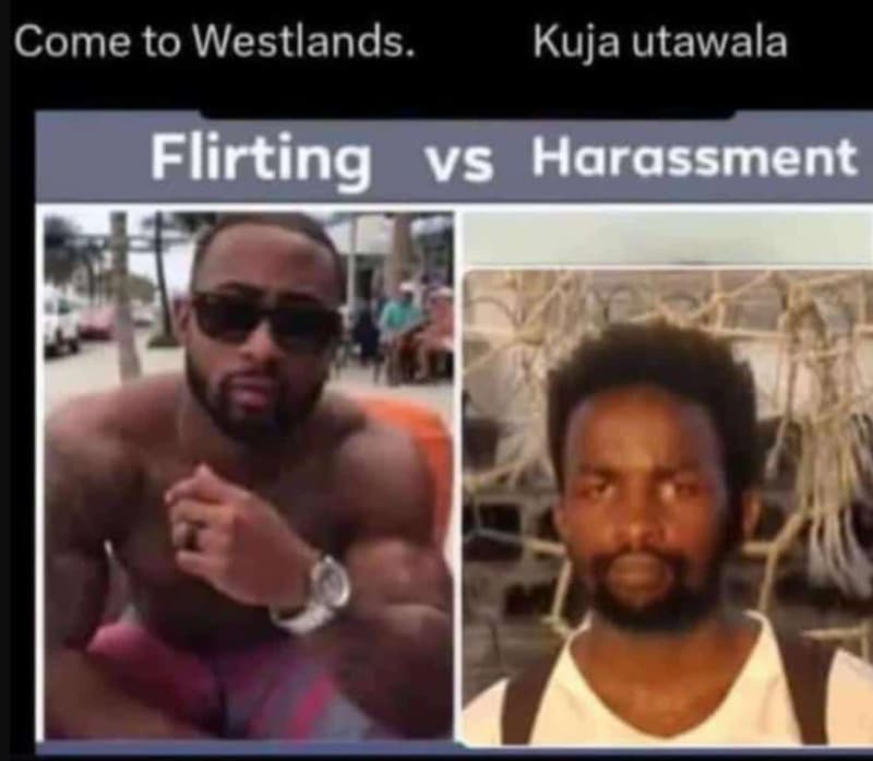 Come to westlands. kuja utawala flirting vs harassment