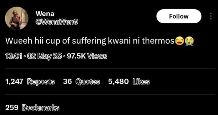 Wena wenawen follow wueeh hii cup of suffering kwani ni thermos 02 may 25 97.5k