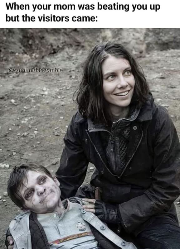 When your mom was beating you up but the visitors came conuriidadzorrbie cuquwua
