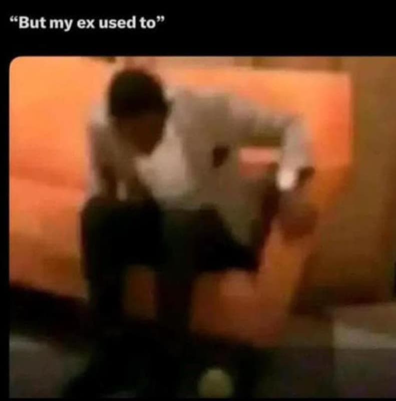 Butmy ex used to
