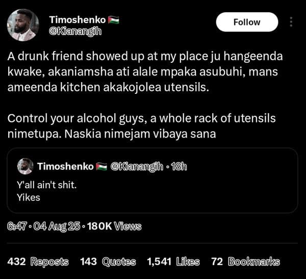 Timoshenko kianangih follow a drunk friend showed up at my place ju hangeenda kw