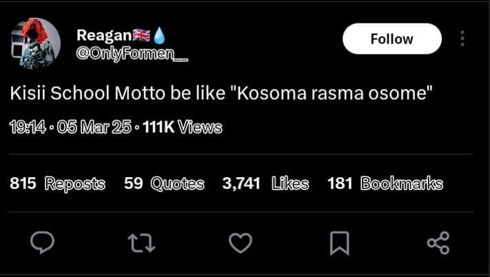 Reagan nlyfomen follow kisii school motto be like 'kosoma rasma osome 05 mar25 .