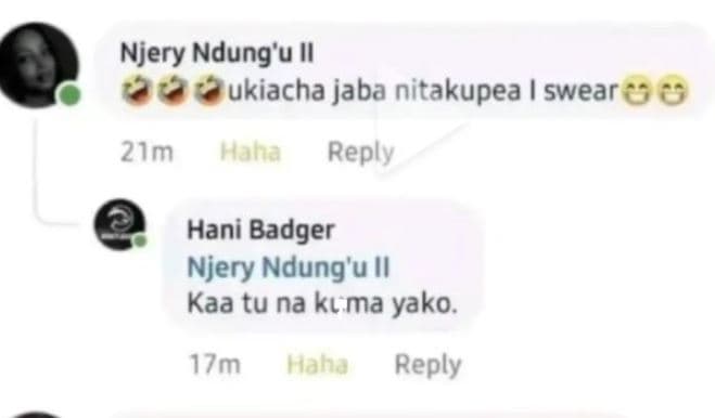 Njery ndung'u ii ukiacha jaba nitakupea swear38 2im haha reply hani badger njery