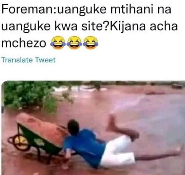 Foremanuanguke mtihani na uanguke kwa site?kijana acha mchezo translate tweet