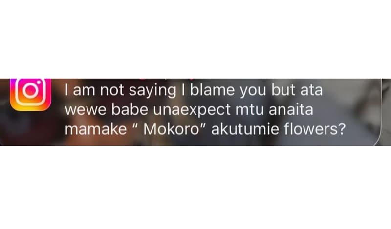 Lam not saying blame you but ata wewe babe unaexpect mtu anaita mamake mokoro ak