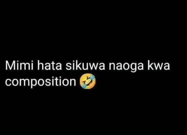 Mimi hata sikuwa naoga kwa composition