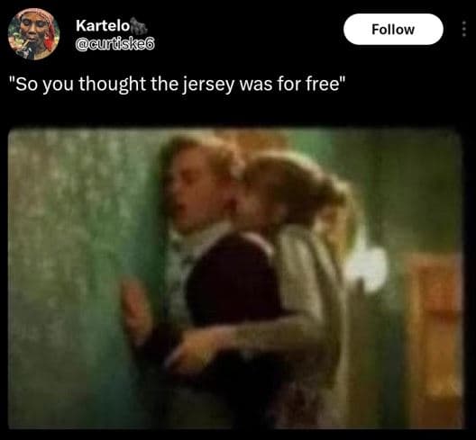 Kartelo cuniskeo follow so you thought the jersey was for free