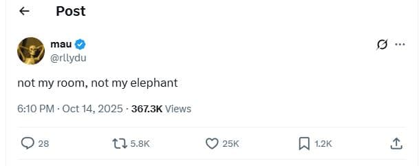 Post mau rllydu not my room not my elephant 610 pm oct 14, 367.3k views t2 5.8k