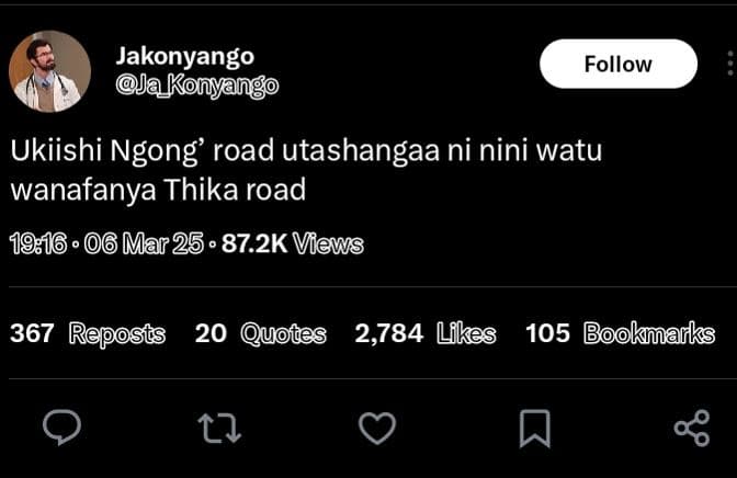 Jakonyango kony follow ukiishi ngong' road utashangaa ni nini watu wanafanya thi