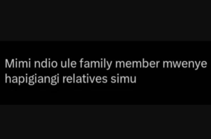 Mimi ndio ule family member mwenye hapigiangi relatives simu