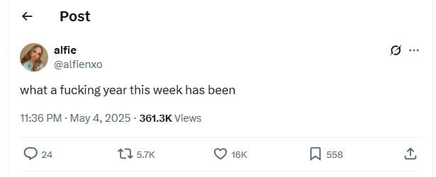 Post alfie alfienxo what a fucking year this week has been 11.36 pm . may 4, 361