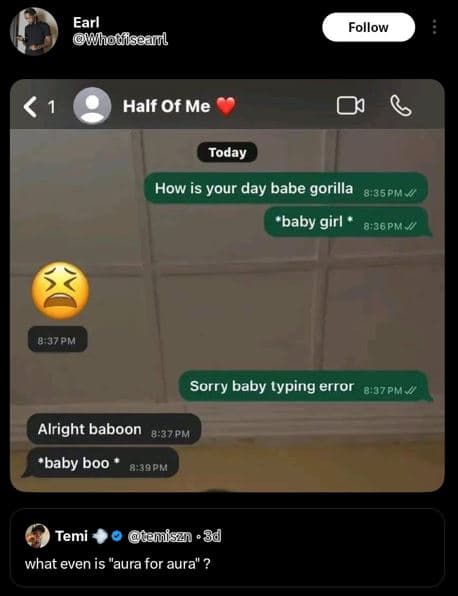 Earl uhotisenl follow 1 half of me u today how is your day babe gorilla 83spmv '