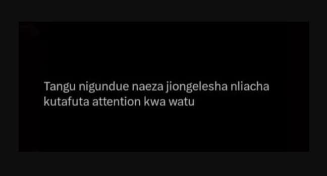 Tangu nigundue naeza jiongelesha nliacha kutafuta attention kwa watu