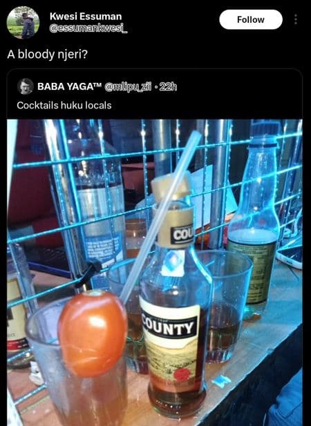 Kwesi essuman ossuuankwasi follow a bloody njeri? baba yagat lipugii 22h cocktai