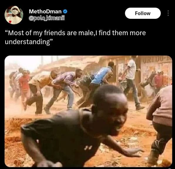 Methodman polokimanii follow most of my friends are male,i find them more unders