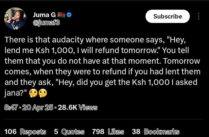 Juma g jumaf3 subscribe there is that audacity where someone says, 'hey lend me