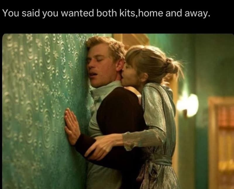 You said you wanted both kits,home and away.