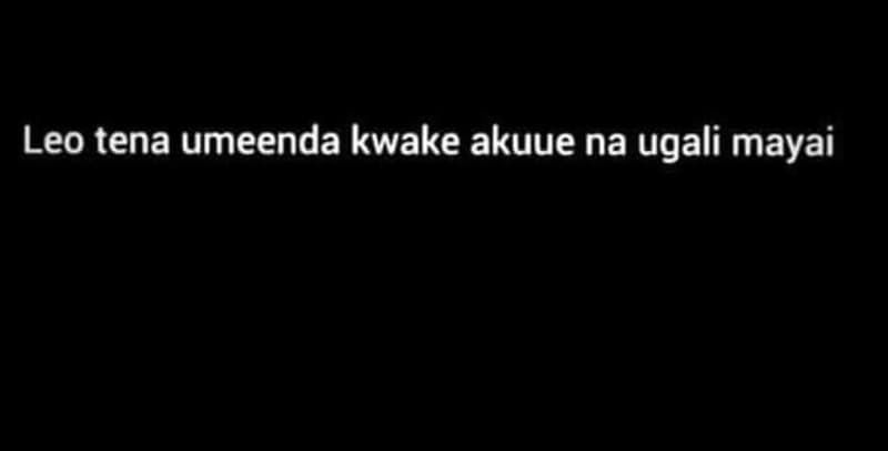Leo tena umeenda kwake akuue na ugali mayai