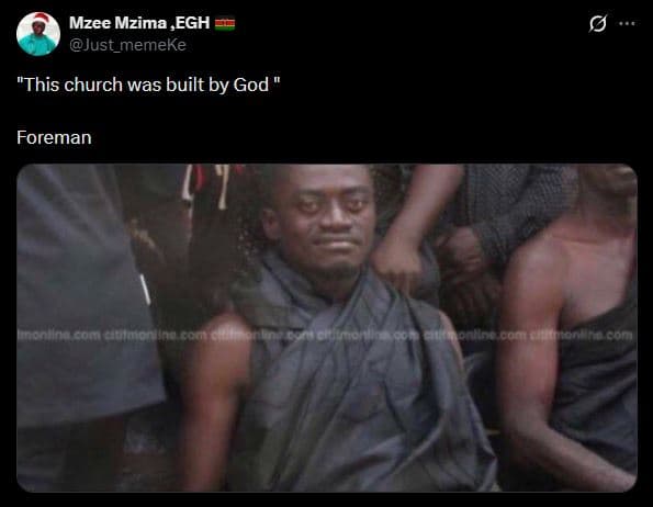 Mzee mzima ,egh just_memeke this church was built by god foreman
