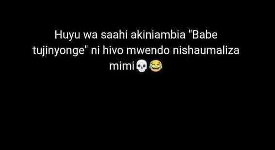 Huyu wa saahi akiniambia babe tujinyonge ni hivo mwendo nishaumaliza mimi