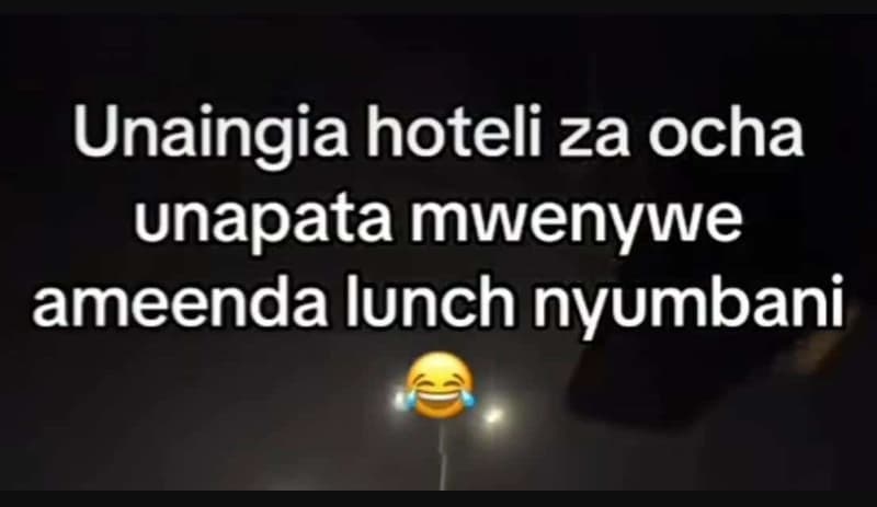 Unaingia hoteli za ocha unapata mwenywe ameenda lunch nyumbani