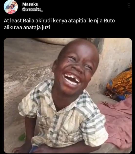 Masaku masaku at least raila akirudi kenya atapitia ile njia ruto alikuwa anataj
