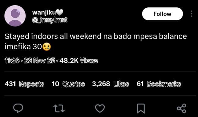 Wanjiku fnmylmnt follow stayed indoors all weekend na bado mpesa balance imefika