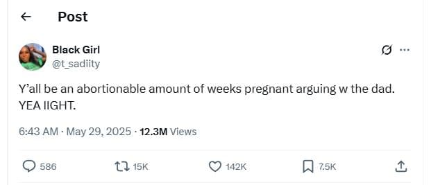 Post black girl t_sadiity yall be an abortionable amount of weeks pregnant argui